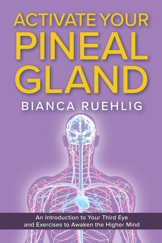 Signed Book ~ Activate Your Pineal Gland ~ Bianca Ruehlig